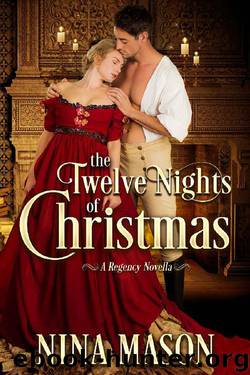 The Twelve Nights of Christmas: A Regency Novella by Nina Mason