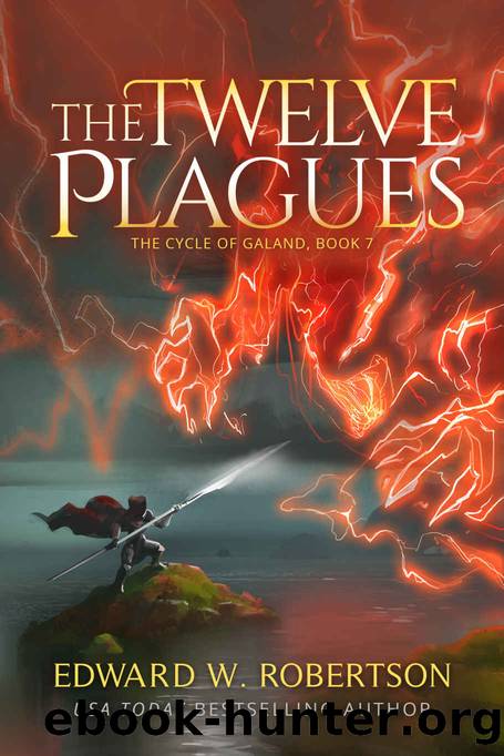The Twelve Plagues (The Cycle of Galand Book 7) by Edward W. Robertson