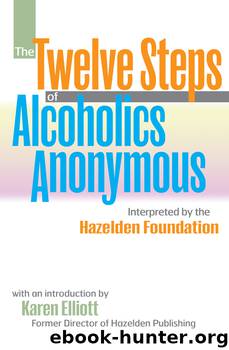 The Twelve Steps of Alcoholics Anonymous by Anonymous