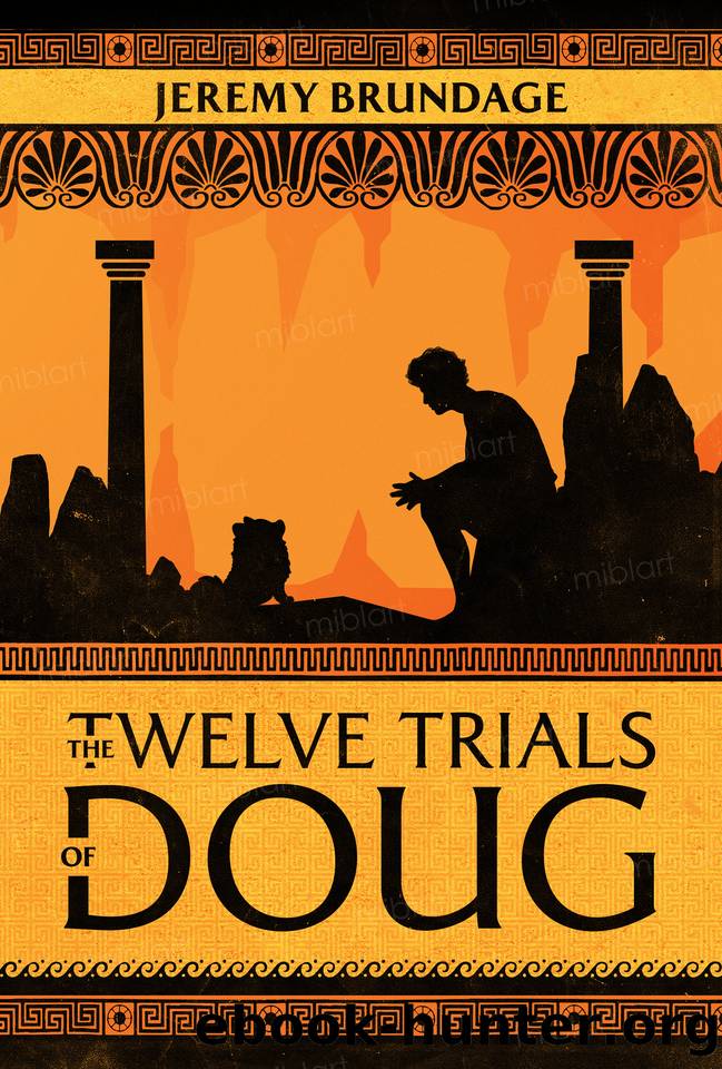 The Twelve Trials of Doug (Not Quite Legendary Book 1) by Jeremy Brundage