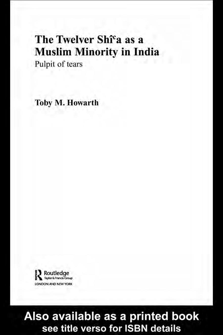 The Twelver Shi'a as a Muslim Minority in India: Pulpit of Tears (Routledge Persian and Shi'a Studies) by Toby Howarth