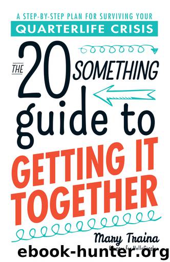 The Twentysomething Guide to Getting It Together by Mary Traina