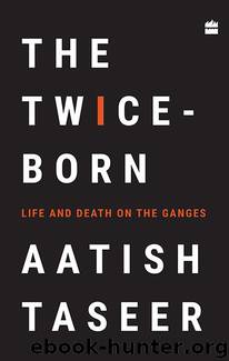 The Twice-Born by Aatish Taseer