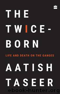 The Twice-born by Aatish Taseer