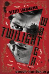 The Twilight Watch: by Sergei Lukyanenko