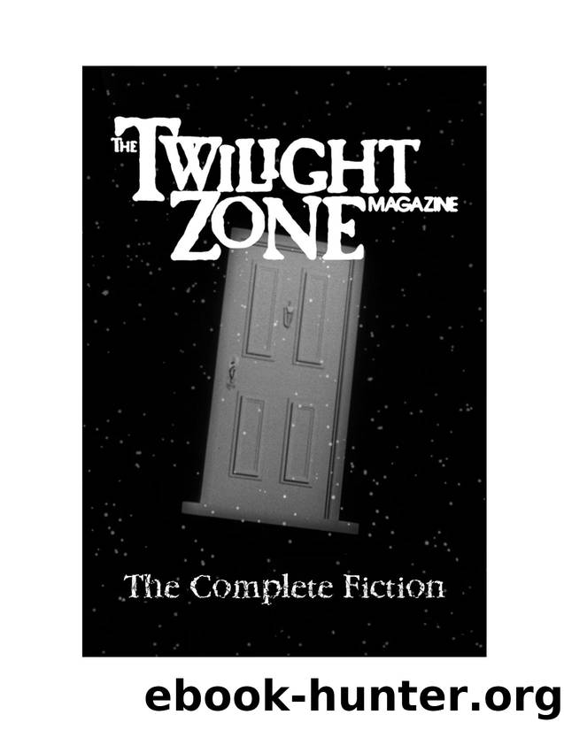 The Twilight Zone Magazine: The Complete Fiction by Anthology