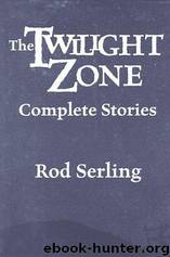 The Twilight Zone: Complete Stories by Rod Serling