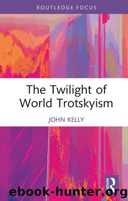 The Twilight of World Trotskyism by John Kelly;