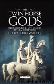 The Twin Horse Gods by Henry John Walker