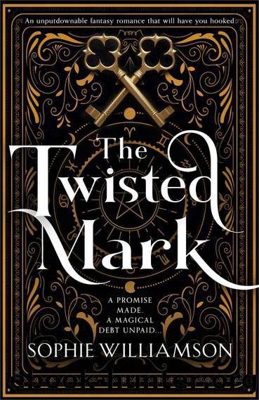 The Twisted Mark: An unputdownable dark fantasy romance that will have you hooked (Witch Trials Book 1) by Sophie Williamson
