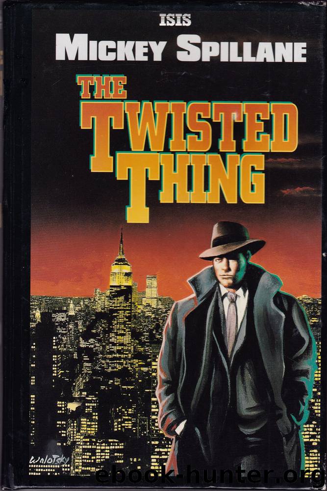 The Twisted Thing by Mickey Spillane