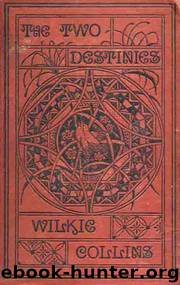 The Two Destinies by Wilkie Collins