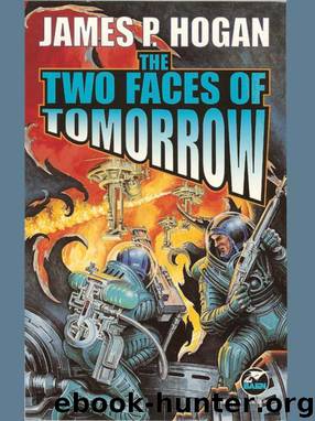 The Two Faces Of Tomorrow by James P. Hogan
