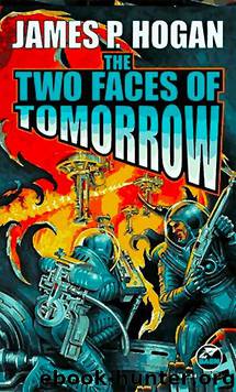 The Two Faces of Tomorrow by James P. Hogan