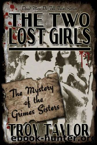 The Two Lost Girls: The Mystery of the Grimes Sisters (Dead Men Do Tell Tales Series) by Taylor Troy