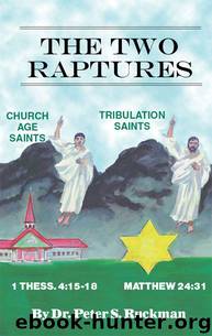 The Two Raptures by Dr. Peter S. Ruckman