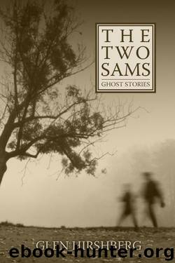 The Two Sams: Ghost Stories by Glen Hirshberg