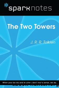 The Two Towers: SparkNotes Literature Guide by SparkNotes