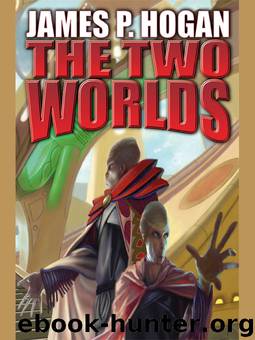 The Two Worlds by James P. Hogan