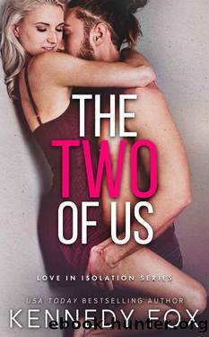 The Two of Us (Love in Isolation Book 1) by Kennedy Fox