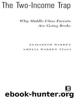 The Two-Income Trap by Elizabeth Warren; Amelia Warren Tyagi