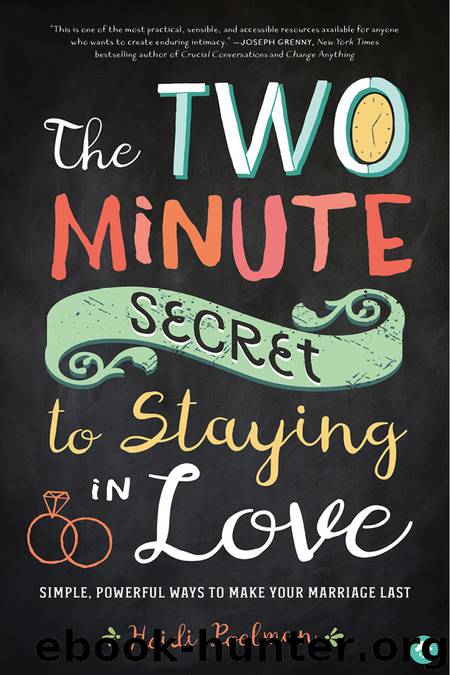 The Two-Minute Secret to Staying in Love by Heidi Poelman