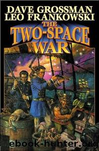 The Two-Space War by Dave Grossman & Leo Frankowski