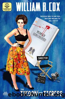 The Tycoon and the Tigress (A Hard Boiled Thriller) by William R. Cox