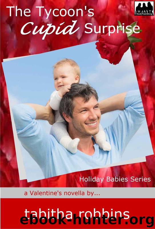 The Tycoon's Cupid Surprise (a Valentine's novella) (Holiday Babies) by Robbins Tabitha