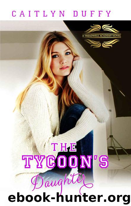 The Tycoon's Daughter (The Treadwell Academy Novels Book 4) by Duffy Caitlyn