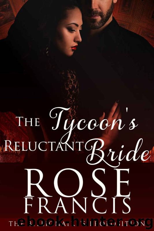 The Tycoon's Reluctant Bride (BWWM Interracial Romance): A Steamy Contemporary Novella (The Billionaire's Proposition Book 3) by Rose Francis