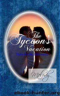 The Tycoon's Vacation (Baby for the Billionaire - Book Two) by Anne Melody & Melody Anne
