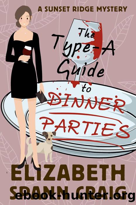 The Type-A Guide to Dinner Parties by Elizabeth Spann Craig