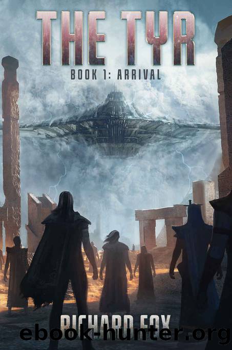 The Tyr: Arrival #1 The Tyr Trilogy by Richard Fox