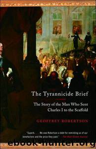 The Tyrannicide Brief by Geoffrey Robertson