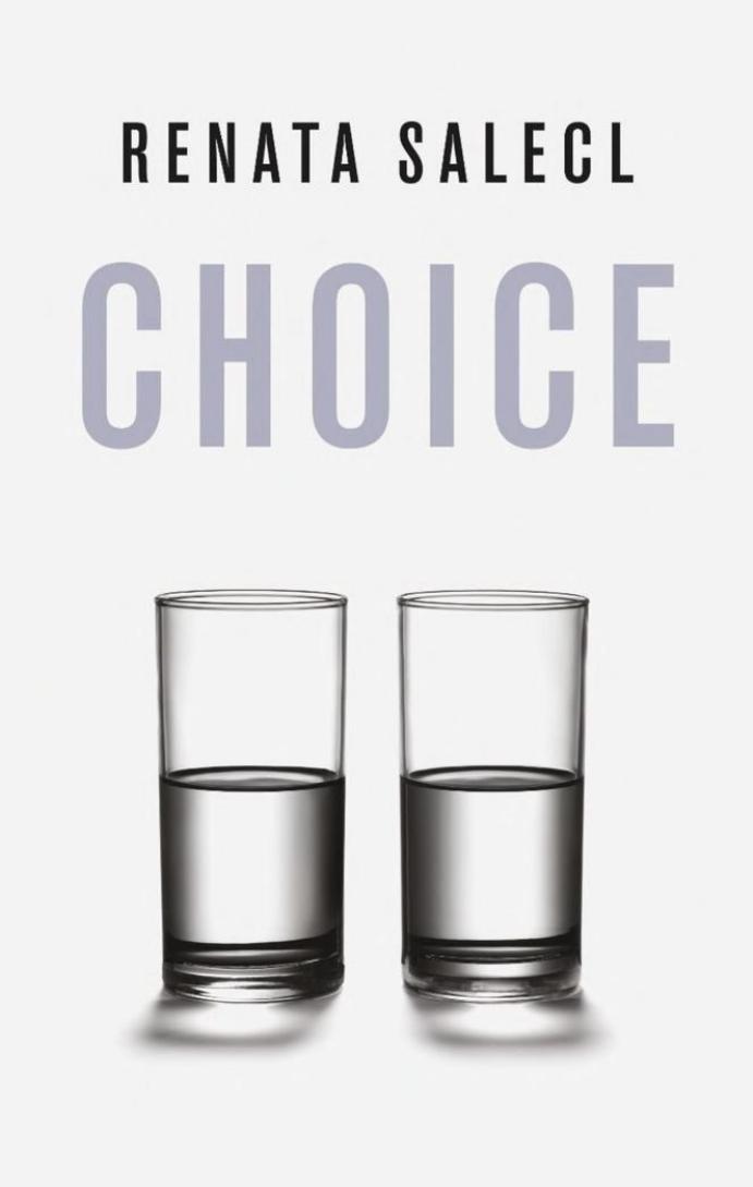 The Tyranny of Choice by Renata Salecl