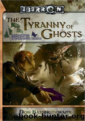The Tyranny of Ghosts: Legacy of Dhakaan - Book 3 by Don Bassingthwaite