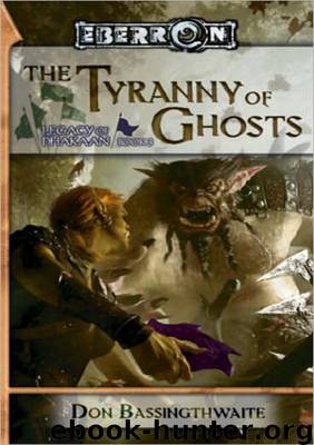 The Tyranny of Ghosts: Legacy of Dhakaan by Don Bassingthwaite