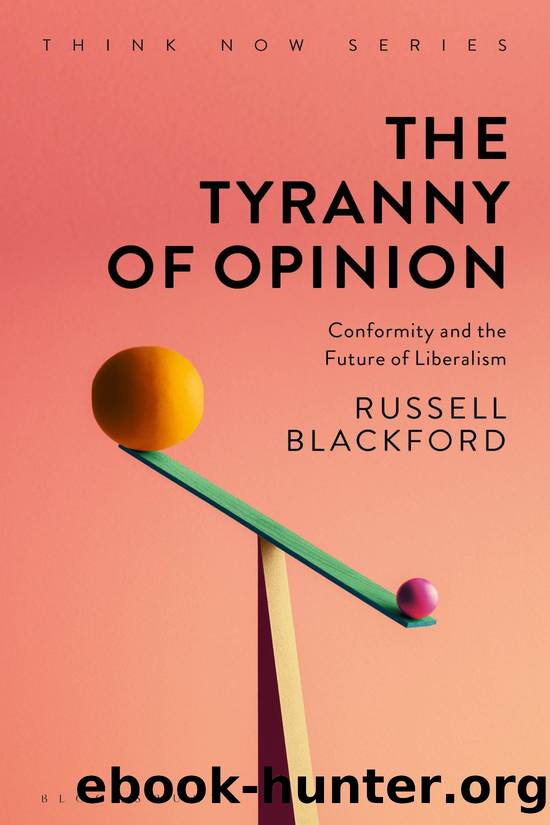 The Tyranny of Opinion_Conformity and the Future of Liberalism_Think Now by Russell Blackford