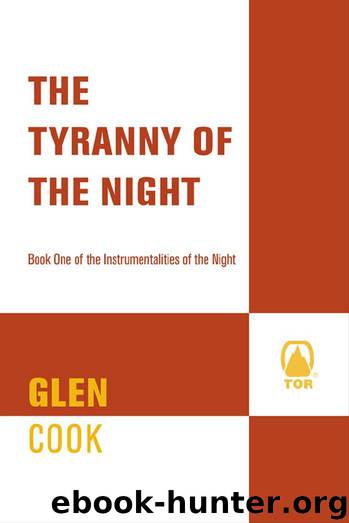 The Tyranny of the Night: Book One of the Instrumentalities of the Night by Cook Glen