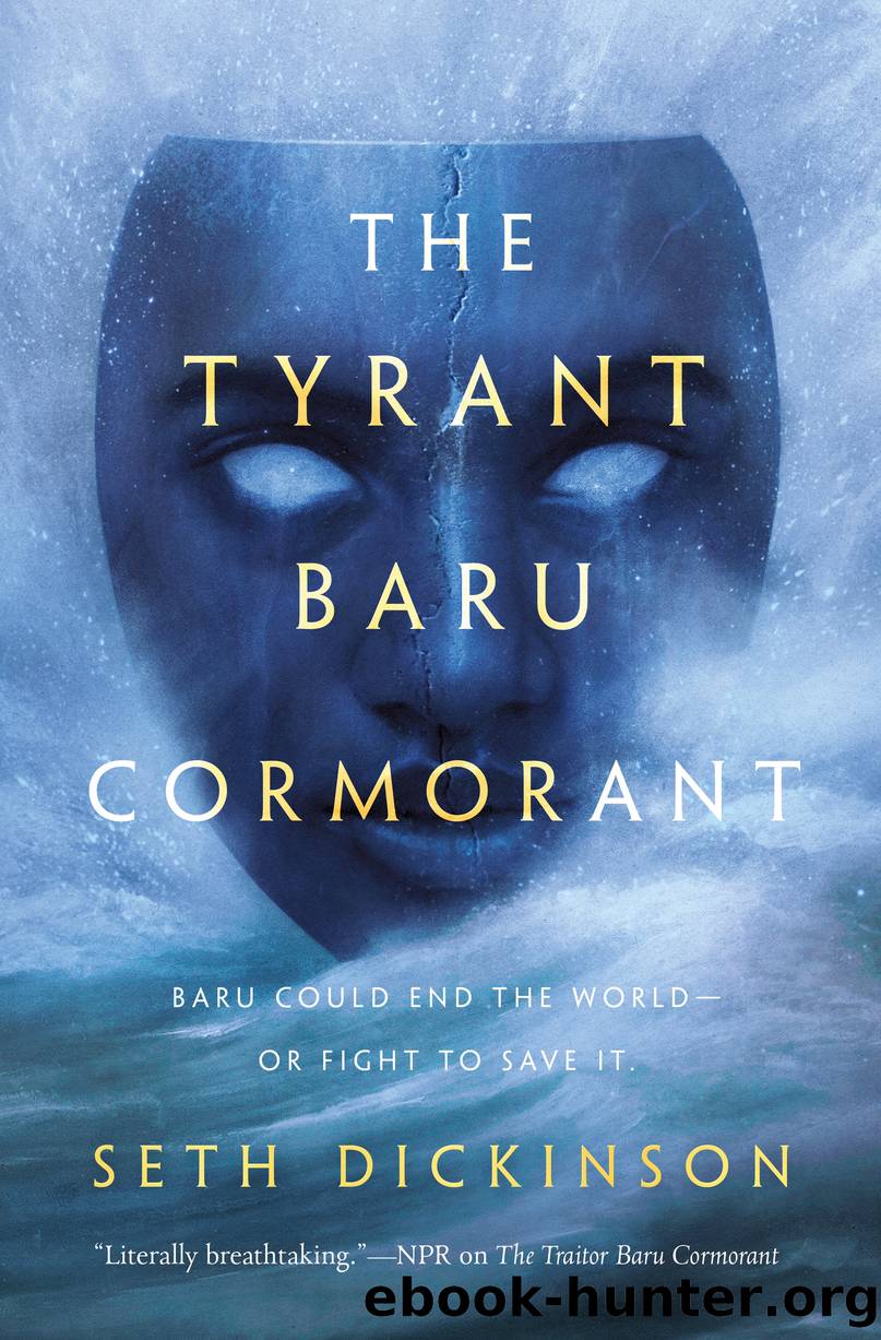 The Tyrant Baru Cormorant (The Masquerade Book 3) by Seth Dickinson