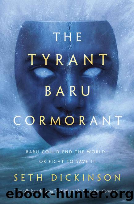 The Tyrant Baru Cormorant: 3 (The Masquerade) by Seth Dickinson