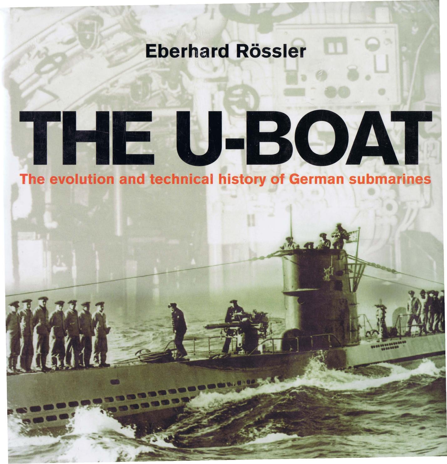 The U-boat The Evolution and Technical History of German Submarines by Unknown
