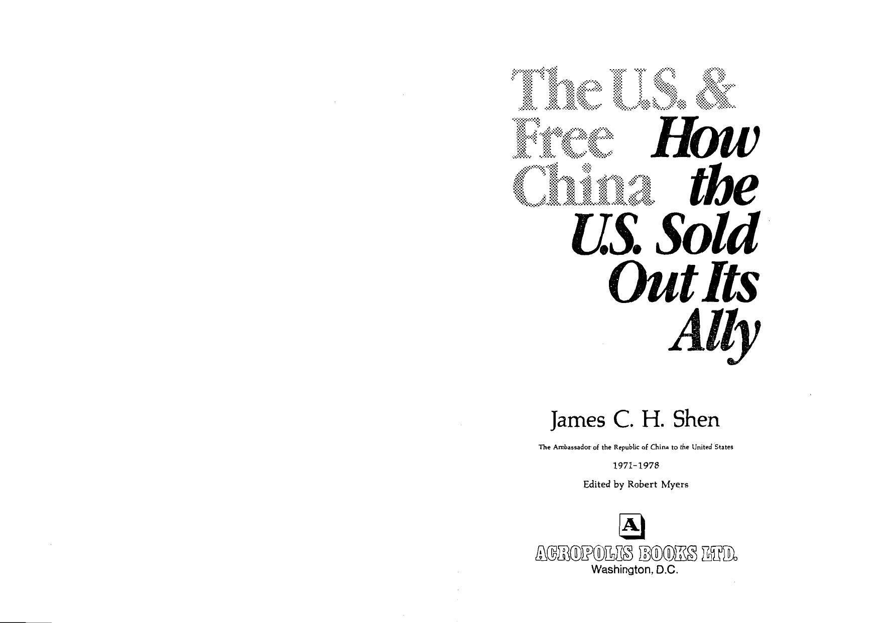The U.S and Free China: How the U.S. Sold Out Its Ally by Shen James C.H.; Robert Myers (ed.)
