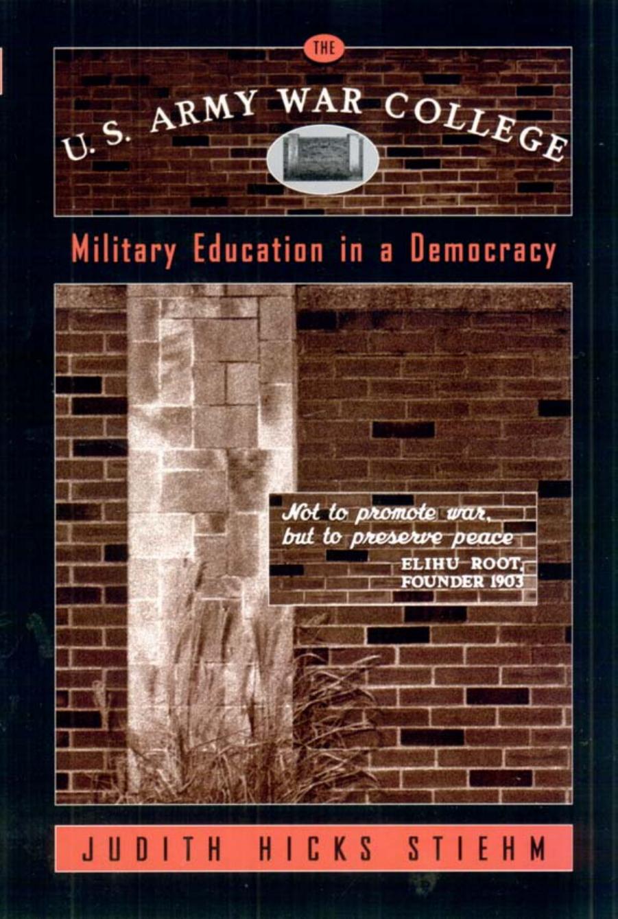 The U.S. Army War College: Military Education in a Democracy by Judith Stiehm