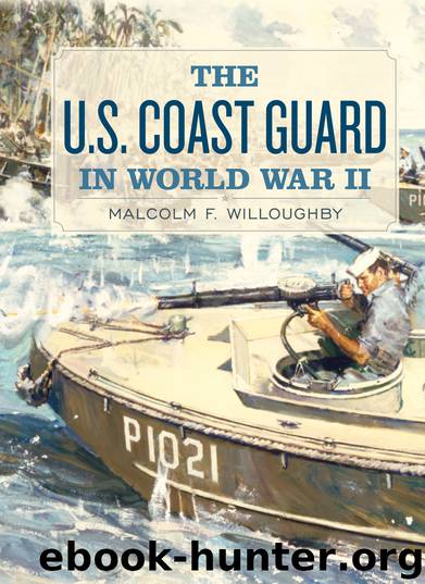 The U.S. Coast Guard in World War II by Malcolm F. Willoughby