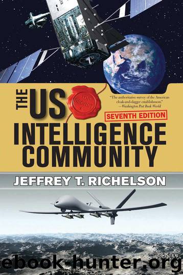 The U.S. Intelligence Community by Jeffrey T Richelson