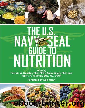 The U.S. Navy SEAL Guide to Nutrition by Patricia A. Deuster Ph.D. M.P.H