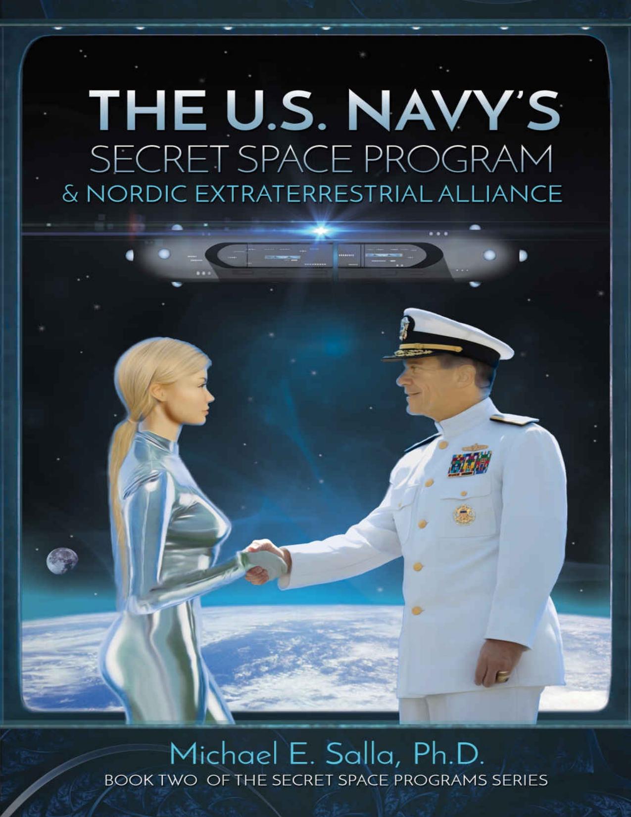 The U.S. Navy's Secret Space Program and Nordic Extraterrestrial Alliance by Michael Salla