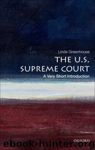 The U.S. Supreme Court: A Very Short Introduction (Very Short Introductions) by Linda Greenhouse